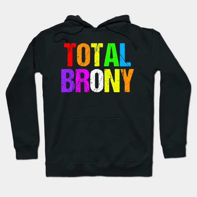 Total Brony Hoodie by epiclovedesigns